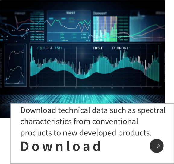 Download technical data such as spectral characteristics from conventional products to new developed products.