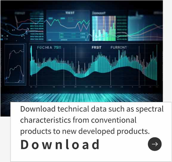 Download technical data such as spectral characteristics from conventional products to new developed products.